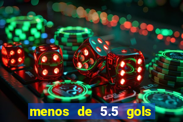 menos de 5.5 gols o que significa